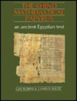 The Rhind Mathematical Papyrus: An Ancient Egyptian Text - Gay Robins, Charles Shute, Papyrus Rhind