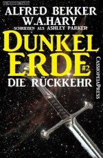 Dunkelerde 2 - Die Rückkehr (All Age Fantasy) (German Edition) - Alfred Bekker, W.A. Hary, Ashley Parker, Steve Mayer