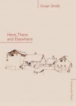 Here, There and Elsewhere - Vivian Brian Smith