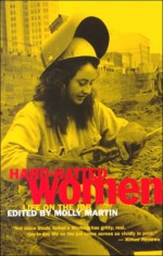 Hard-Hatted Women: Life on the Job - Molly Martin, Kay Martin