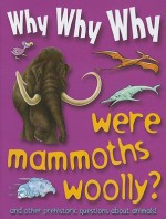 Why Why Why Were Mammoths Woolly? - Mason Crest Publishers