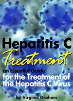 Hepatitis C Treatment: An Essential Guide for the Treatment of the Hepatitis C Virus (Hep C) - Virginia Graham