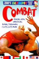 Combat: Fencing, Judo, Wrestling, Boxing, Taekwondo, And Lots, Lots More - Jason Page