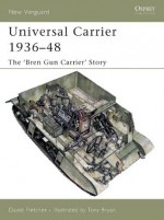 Universal Carrier 1936-48 (New Vanguard) - David Fletcher, Tony Bryan