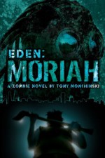 Moriah (Eden Book 4) - Tony Monchinski