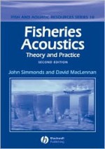 Fisheries Acoustics: Theory and Practice - John Simmonds, David Maclennan