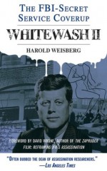 Whitewash II: The FBI-Secret Service Cover-Up - Harold Weisberg, David Wrone