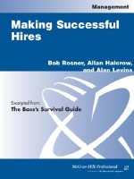 Boss's Survival Guide: Making Successful Hires - Bob Rosner, Alan Levins, Allan Halcrow