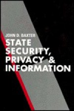 State Security, Privacy, and Information - John D. Baxter