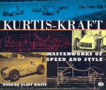 Kurtis-Kraft: Masterworks of Speed and Style - Gordon White