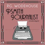 Psmith Journalist - P. G. Wodehouse, Jonathan Cecil, Audible Studios