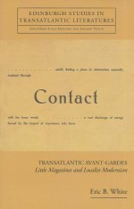 Transatlantic Avant-Gardes: Little Magazines and Localist Modernism (Edinburgh Studies in Transatlantic Literatures) - Eric White