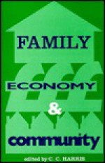 Family, Economy, And Community - C.C. Harris