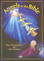 Angels in the Bible - Elaine Murray Stone, Cathy Rayburn