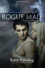 Rogue Male: A Highland shifter romance (Volume 2) - Ruby Fielding