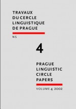 Prague Linguistic Circle Papers: Travaux Du Cercle Linguistique de Prague Nouvelle Serie. Volume 4 - Eva Hajicova