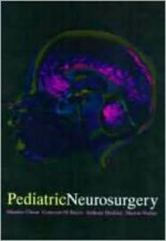 Pediatric Neurosurgery - Maurice Choux, Concezio Di Rocco, Marion L. Walker, Anthony D. Hockley