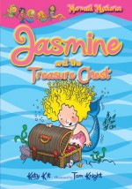 Mermaid Mysteries: Jasmine and the Treasure Chest (Book 2) - Katy Kit, Tom Knight