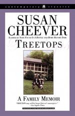 Treetops: A Memoir About Raising Wonderful Children in an Imperfect World - Susan Cheever