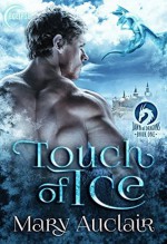 Touch of Ice (Dawn of Dragons Book 1) - Mary Auclair, Eclipse Press