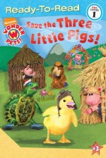 Save the Three Little Pigs! - Melinda Richards, Little Airplane Productions, Alexandria Fogarty