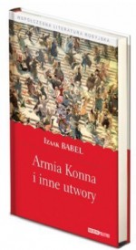 Armia Konna i inne utwory - Jerzy Pomianowski, Izaak Babel