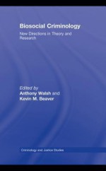 Contemporary Biosocial Criminology - Anthony Walsh, Kevin M. Beaver