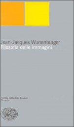 Filosofia delle immagini - Jean-Jacques Wunenburger, Sergio Arecco