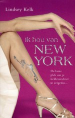 Ik hou van New York - Lindsey Kelk, Willeke Lempens