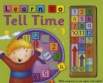 Learn to Tell Time: With Magnets to Use Again and Again! - Nicola Baxter, Rebecca Elliot