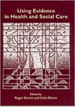 Using Evidence in Health and Social Care - Roger Gomm