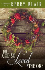 For God So Loved The One - Kerry Blair