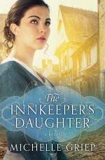 The Innkeeper's Daughter - Michelle Griep