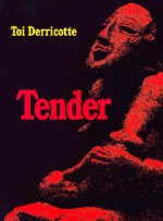 Tender - Toi Derricotte