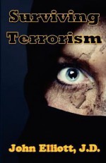 Surviving Terrorism - John Elliott