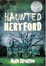 Haunted Hereford - Ruth Stratton