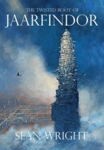 The Twisted Root Of Jaarfindor (Elriad Myth & Legend) - Sean Wright