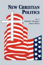 New Christian Politics - David G. Bromley