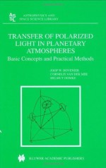 Transfer of Polarized Light in Planetary Atmospheres: Basic Concepts and Practical Methods (Astrophysics and Space Science Library) - J.W. Hovenier, Cornelis V.M. Mee, Helmut Domke