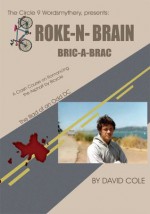 Broke N Brain Bric A Brac - David Cole