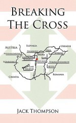 Breaking the Cross - Jack Thompson