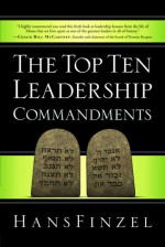 The Top Ten Leadership Commandments - Hans Finzel