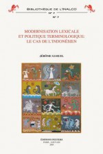 Modernisation Lexicale Et Politique Terminologique: Le Cas de L'Indonesien - J. Samuel, Mark Samuel