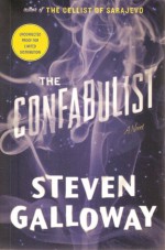 The Confabulist - Steven Galloway