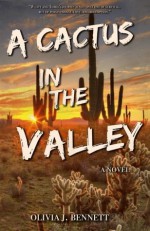 A Cactus in the Valley - Olivia Bennett