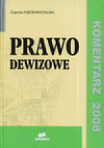 Prawo dewizowe Komentarz 2008 - Eugenia Fojcik Mastalska