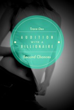 Second Chances (Audition With A Billionaire, #2) - Trace Dex