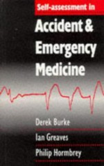 Self-Assessment in Accident & Emergency Medicine - Derek Burke, Ian Greaves