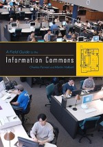 A Field Guide to the Information Commons - Charles Forrest, Martin Halbert, Forrest/Halbert