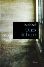 Olhos de Bicho - Ieda Magri